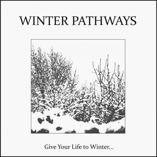 Winter Pathways : III - Give Your Life to Winter​.​.​.